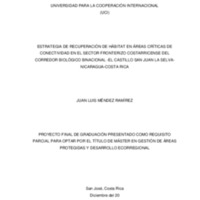 ESTRATEGIA DE RECUPERACIÓN DE HÁBITAT EN ÁREAS CRÍTICAS DE CONECTIVIDAD EN EL SECTOR FRONTERIZO COSTARRICENSE DEL CORREDOR BIOLÓGICO BINACIONAL -EL CASTILLO SAN JUAN LA SELVA- NICARAGUA-COSTA RICA 