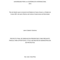 Plan de gestión para la transición del modelo de costos actual a un modelo de costos ABC , del sector eléctrico del instituto costarricense de Electricidad