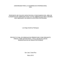 PROPUESTA DE PLAN DE CAPACITACION A FUNCIONARIOS DEL AREA DE CONSERVACION TEMPISQUE ANTE ILICITOS AMBIENTALES MÁS COMUNES QUE AMENAZAN LAS AREAS SILVESTRES PROTEGIDAS  <br /><br />
 