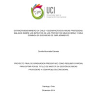 EXTRACTIVISMO MINERO EN CHILE Y SUS IMPACTOS EN AREAS PROTEGIDAS: BALANCE SOBRE LOS IMPACTOS DE LOS PROYECTOS MINA INVIERNO Y MINA DOMINGA EN SUS AREAS DE EMPLAZAMIENTO 