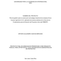 Plan de gestión para la construcción de bodega industrial de la empresa Arturo Cuevas Ingeniería S.A.S. aplicando las buenas prácticas de la Guía de los Fundamentos para la Dirección de Proyectos (Guía del PMBOK®).