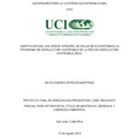  ADAPTACIÓN DEL IISE (INDICE INTEGRAL DE SALUD DE ECOSISTEMAS) AL PROGRAMA DE AGRICULTURA SOSTENIBLE DE LA RED DE AGRICULTURA SOSTENIBLE (RAS). 