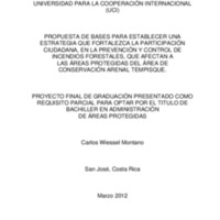 PROPUESTA DE BASES PARA ESTABLECER UNA ESTRATEGIA QUE FORTALEZCA LA PARTICIPACIÓN CIUDADANA, EN LA PREVENCIÓN Y CONTROL DE INCENDIOS FORESTALES, QUE AFECTAN A  LAS ÁREAS PROTEGIDAS DEL ÁREA DE  CONSERVACIÓN ARENAL TEMPISQUE