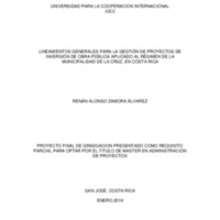 LINEAMIENTOS GENERALES PARA LA GESTIÓN DE PROYECTOS DE INVERSIÓN DE OBRA PÚBLICA APLICADO AL RÉGIMEN DE LA MUNICIPALIDAD DE LA CRUZ, EN COSTA RICA 